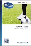 Patrick Vieira: 20 ans au plus haut niveau (French Edition)