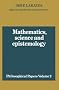 Mathematics, Science and Epistemology: Volume 2 of the Philosophical and Scientific Papers of Imre Lakatos