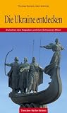  : Die Ukraine entdecken: Zwischen den Karpaten und dem Schwarzen Meer