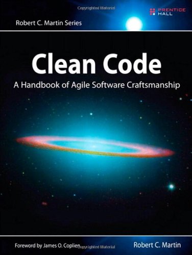 Clean Code: A Handbook of Agile Software Craftsmanship Clean Code: A Handbook of Agile Software Craftsmanship