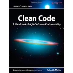 Clean Code: A Handbook of Agile Software Craftsmanship (Robert C. Martin)
