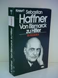 Produkt-Bild: Sebastian Haffner: Von Bismarck zu Hitler - Ein R&uuml;ckblick