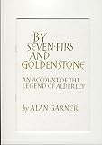 By Seven Firs and Goldenstone : an account of the legend of Alderley