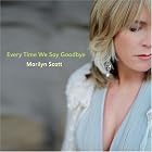 Every Time We Say Goodbye by  Marilyn Scott 