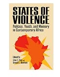 States of Violence: Politics, Youth, and Memory in Contemporary Africa