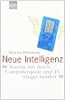 Neue Intelligenz: Warum wir durch Computerspiele und TV kl�ger werden