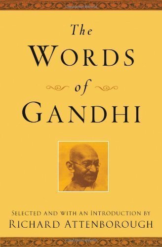 The Words of Gandhi (Newmarket Words Of Series) 2nd (second) Edition by Gandhi, Mahatma, Attenborough, Richard published by William Morrow Paperbacks (2001)