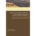 Darius the Mede and the Four World Empires in the Book of Daniel: A Historical Study of Contemporary Theories book cover
