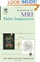 Handbook of MRI Pulse Sequences