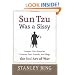 Sun Tzu Was a Sissy: Conquer Your Enemies, Promote Your Friends, and Wage the Real Art of War