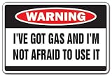 GOT GAS NOT AFRAID TO USE IT -Warning Sign- farter fart