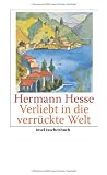 Produkt-Bild: Verliebt in die verr&uuml;ckte Welt: Betrachtungen, Gedichte, Erz&auml;hlungen, Briefe (insel taschenbuch)
