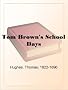 Tom Brown's School Days: Tom Brown Series, Book 1