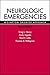 Neurologic Emergencies: A Symptom-Oriented Approach, 2 e