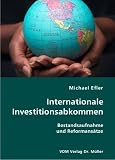 Internationale Investitionsabkommen: Bestandsaufnahme und Reformansätze