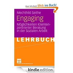 Engaging: M�glichkeiten Klientenzentrierter Beratung in der Sozialen Arbeit