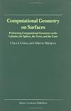 Computational Geometry on Surfaces: Performing Computational Geometry on the Cylinder, the Sphere, the Torus, and the Cone