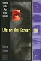 Life on the Screen: Identity in the Age of the Internet