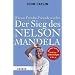 Der Sieg des Nelson Mandela: Wie aus Feinden Freunde wurden