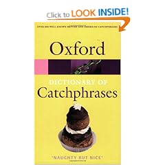 The Oxford Dictionary of Catchphrases (Oxford Paperback Reference)