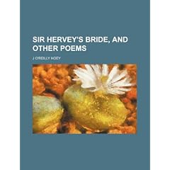 Sir Hervey's Bride, and Other Poems