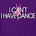 Ballet I Can't I Have Dance Women's T-Shirt by Spreadshirt™