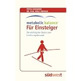 Metabolic Balance� F�r Einsteiger: Die wichtigsten Basics zur Stoffwechselumstellungvon "Petra Neumayer"