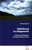 Optimierung im Anlagenrecht: Ansätze und Probleme im österreichischen Recht