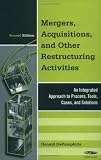 Mergers, Acquisitions, and Other Restructuring Activities, Second Edition: An Integrated Approach to Process, Tools, Cases, and Solutions (Academic Press Advanced Finance)