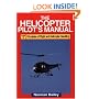 Helicopter Pilot's Manual: Principles of Flight, Basic Handling and Advanced Techniques v. 1