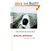 Berlin - Moskau: Eine Reise zu Fu�