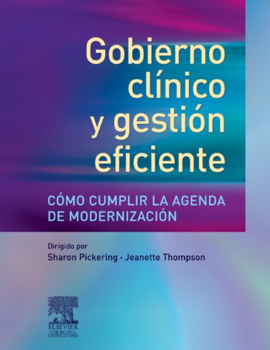 Gobierno clínico y gestión eficiente. Cómo cumplir la agenda de modernización (Spanish Edition)