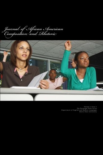 The Journal of African American Composition and Rhetoric (The Paradigm Shift) (Volume 1)