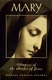 Mary : glimpses of the Mother of Jesus