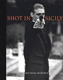 Michael Roberts: Shot in Sicily