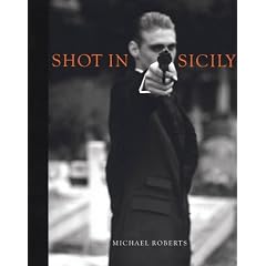 Shot in Sicily: 20 Years of Photographs 1987 - 2007