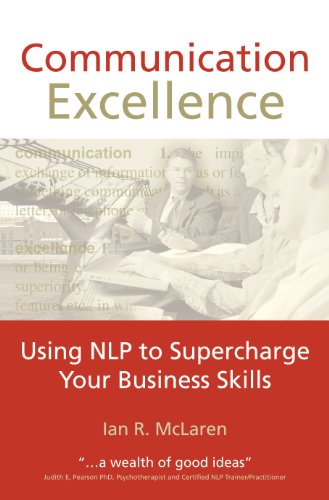 Communication Excellence: Using NLP to supercharge your business skills