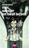 Incroyable sorcier : Moi, sorcier en neuf le�ons
