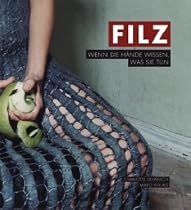 Filz: Wenn die H&auml;nde wissen, was sie tun