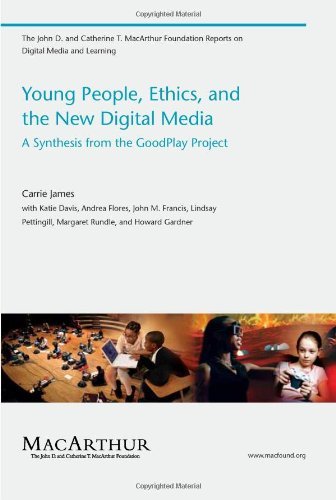 Young People, Ethics, and the New Digital Media: A Synthesis from the Good Play Project