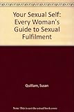 Your sexual self : every woman's guide to sexual fulfilment