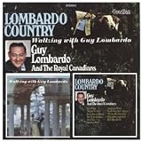 Guy Lombardo - Lombardo Country & Waltzing with Guy Lombardo