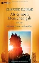 Als es noch Menschen gab: Roman - Meisterwerke der Science Fiction -