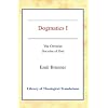 Dogmatics: Volume I - Christian Doctrine of God (Library of Theological Translations) (v. 1)