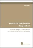 Refixation der distalen Bizepssehne: Biomechanische Untersuchung verschiedener Refixationsmethoden