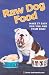 Raw Dog Food: Making It Work for You and Your Dog [RAW DOG FOOD -OS]