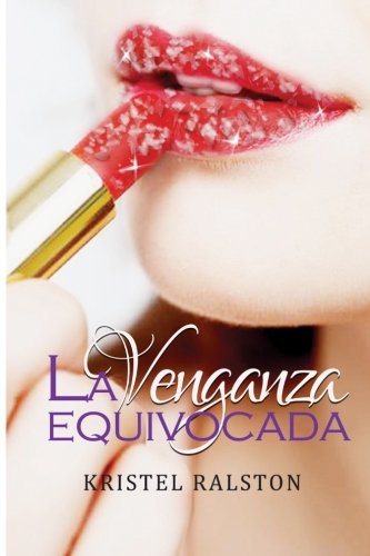 La venganza equivocada (Spanish Edition)