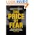 The Price of Fear: The Truth behind the Financial War on Terror