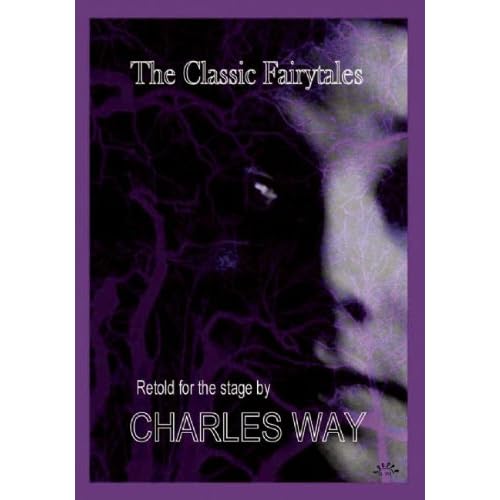 The Classic Fairy Tales: Retold for the stage by Charles Way