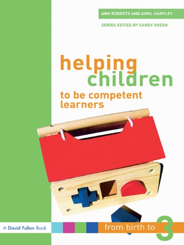 Helping Children to be Competent Learners (From Birth to Three)